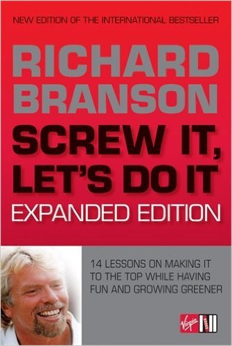 Screw It, Let’s Do It: 14 Lessons on Making It to the Top While Having Fun & Staying Green, Expanded Edition